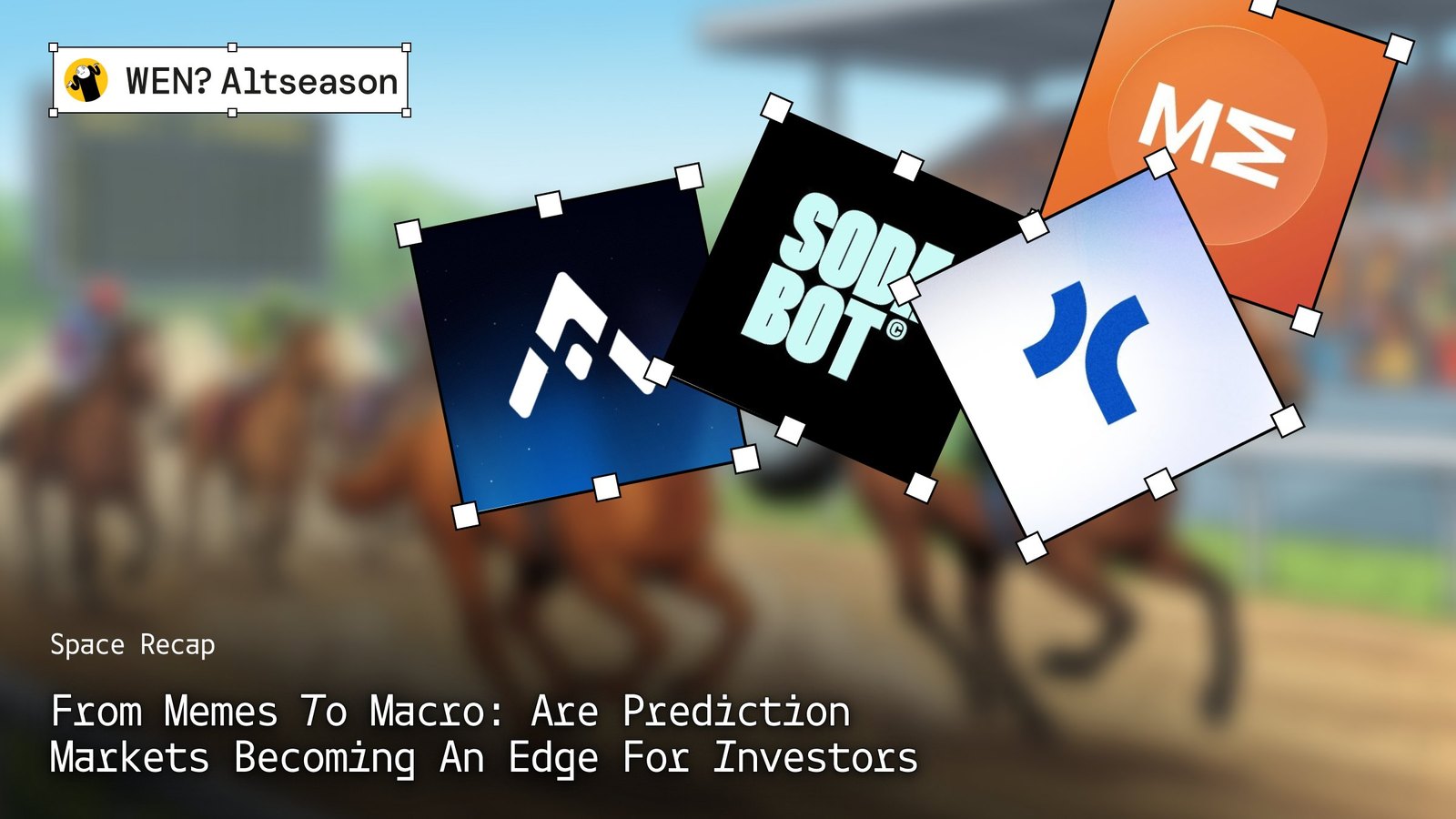 From Memes to Macro: Are Prediction Markets an Edge for Investors - WenAltSeason Space Recap